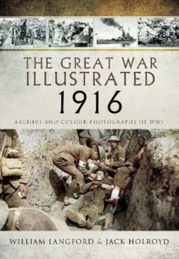 The Great War Illustrated 1916 av William Langford, Jack Holroyd
