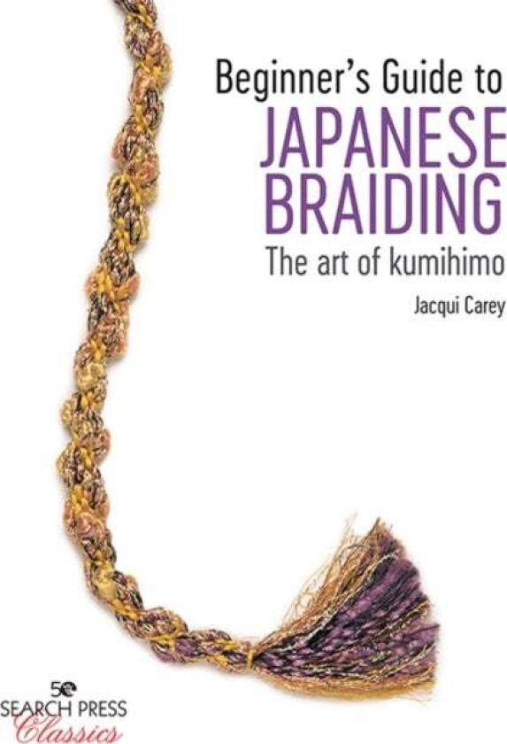 Beginner's Guide to Japanese Braiding av Jacqui Carey