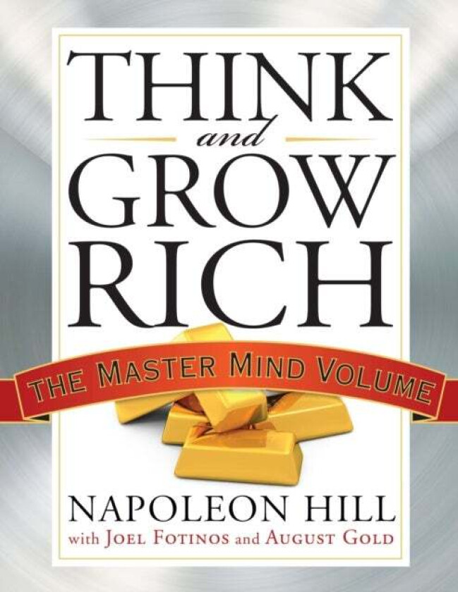 Think and Grow Rich av Napoleon (Napoleon Hill) Hill, Joel (Joel Fotinos ) Fotinos, August (August Gold) Gold