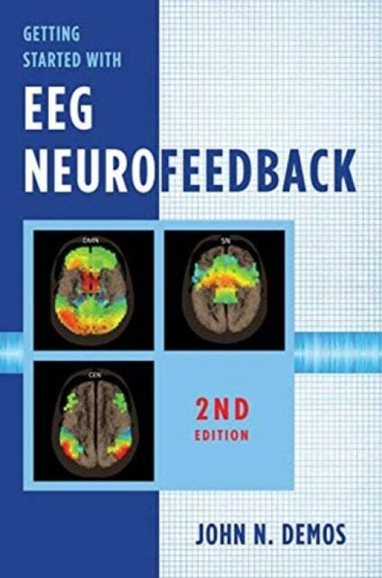 Getting Started with EEG Neurofeedback av John N. Demos