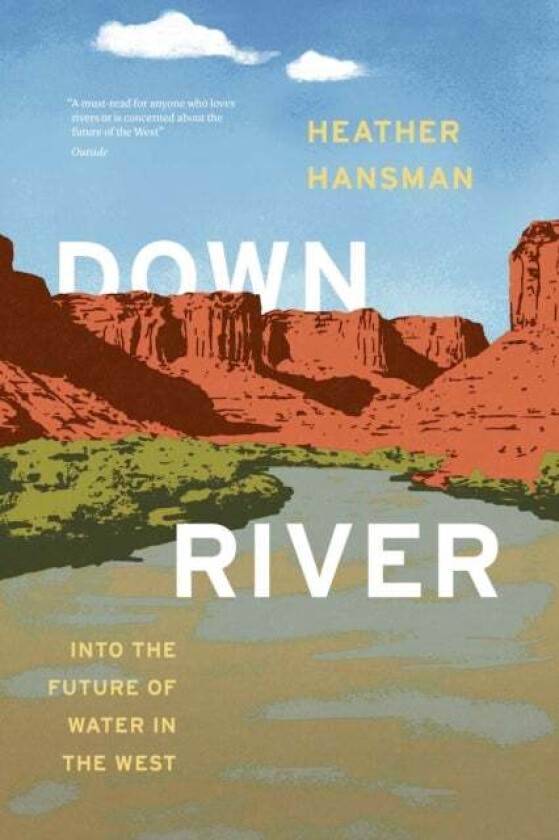 Downriver av Heather Hansman
