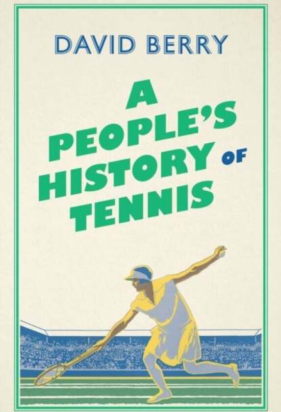 A People&#039;s History of Tennis av David Berry