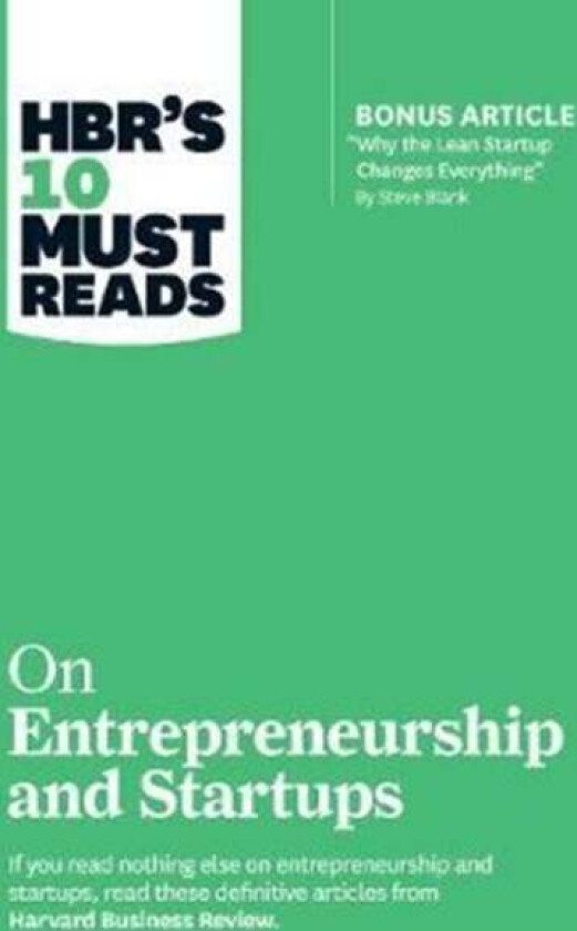 HBR's 10 Must Reads on Entrepreneurship and Startu av Steve Blank, Marc Andreessen, Reid Hoffman, Sah