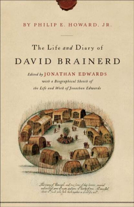 The Life and Diary of David Brainerd av David Brainerd, Jonathan Edwards