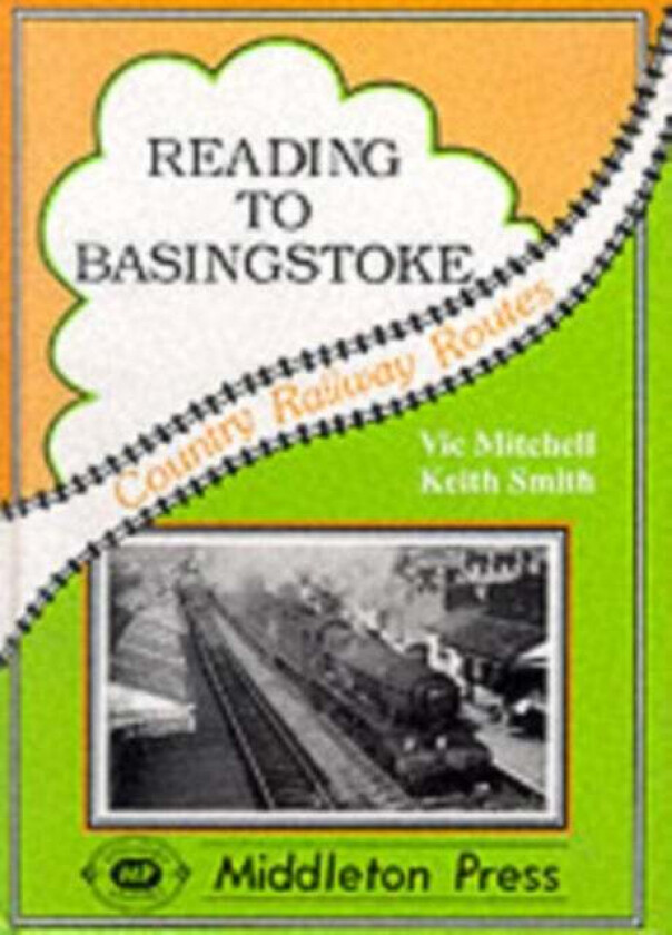 Reading to Basingstoke av Vic Mitchell, Keith Smith