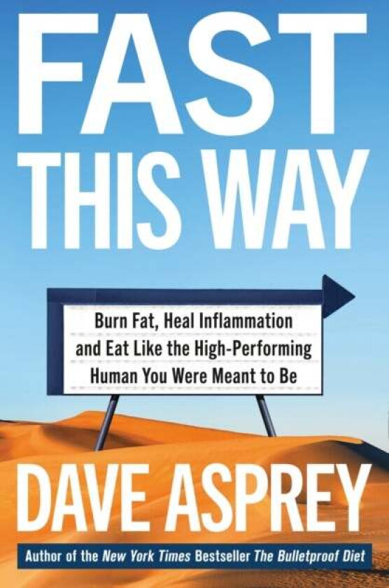 Fast This Way av Dave Asprey