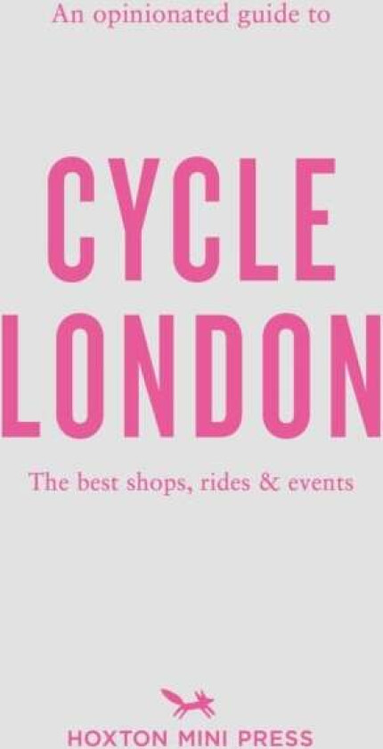 An Opinionated Guide To Cycle London av Rachel Segal Hamilton