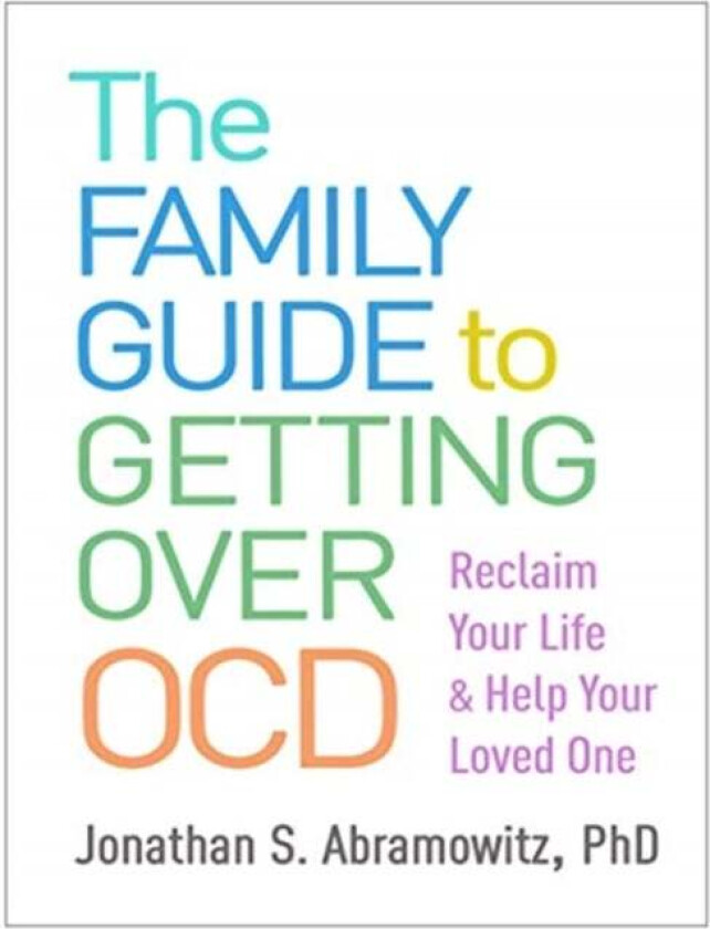 The Family Guide to Getting Over OCD av Jonathan S. Abramowitz