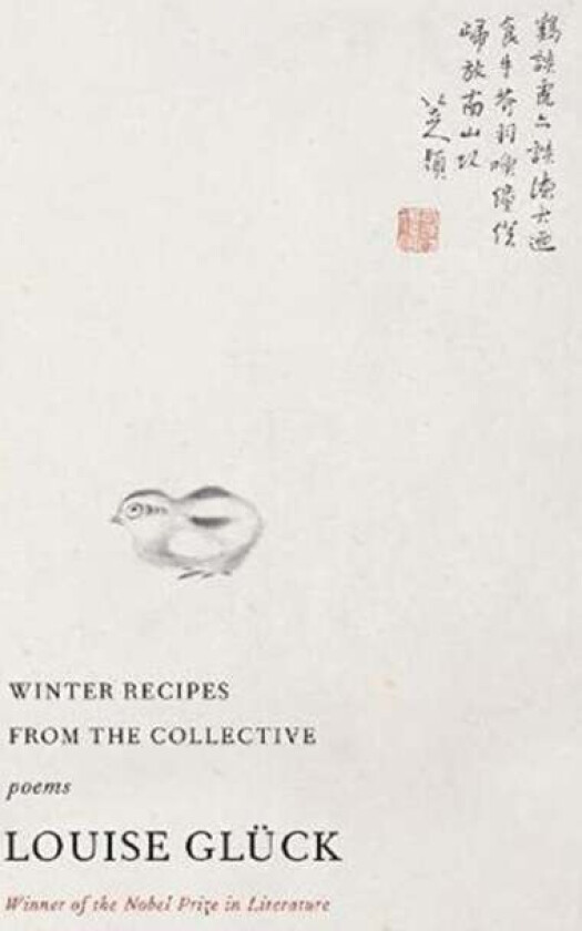 Winter Recipes from the Collective av Louise Gluck