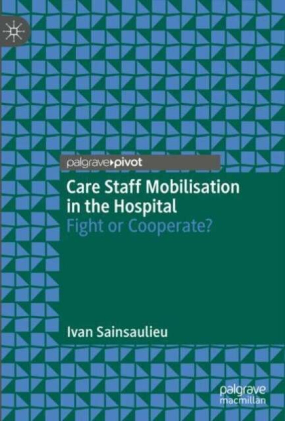 Care Staff Mobilisation in the Hospital av Ivan Sainsaulieu