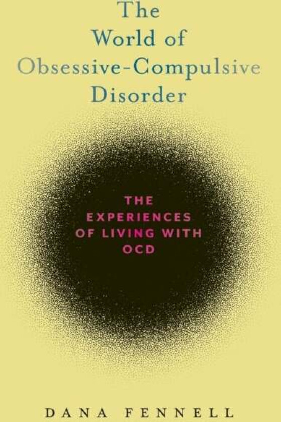 The World of Obsessive-Compulsive Disorder av Dana Fenell