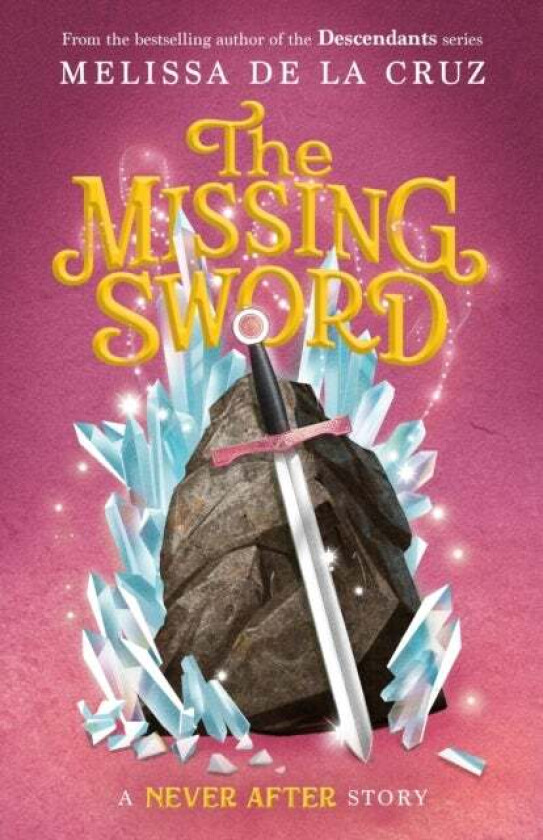 Never After: The Missing Sword av Melissa de la Cruz