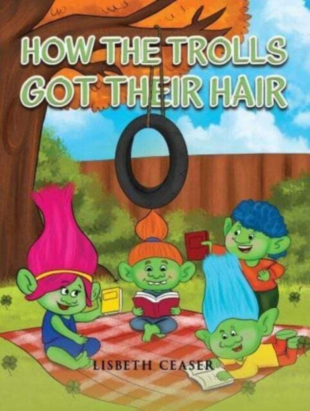 How the Trolls Got Their Hair av Lisbeth Ceaser