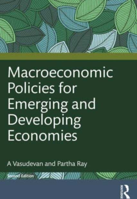 Macroeconomic Policies for Emerging and Developing Economies av A Vasudevan, Partha Ray