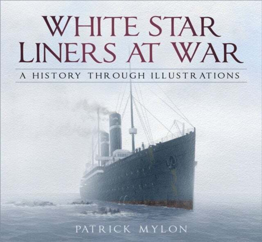 White Star Liners at War av Patrick Mylon