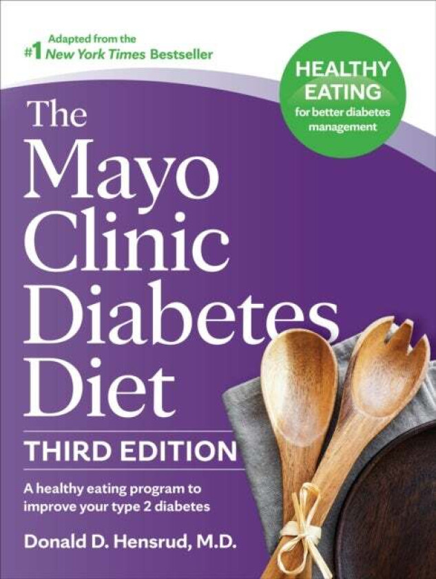 The Mayo Clinic Diabetes Diet, Third Edition av Donald D. Hensrud