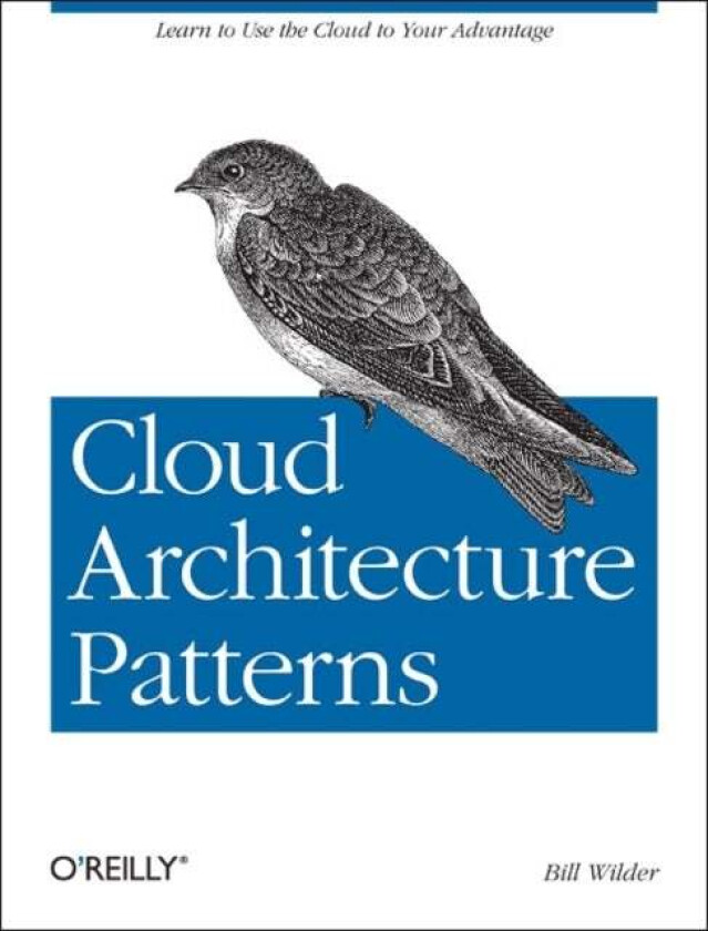 Cloud Architecture Patterns av Bill Wilder