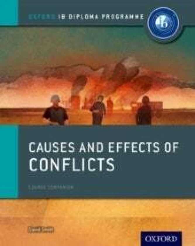 Oxford IB Diploma Programme: Causes and Effects of 20th Century Wars Course Companion av David Smith