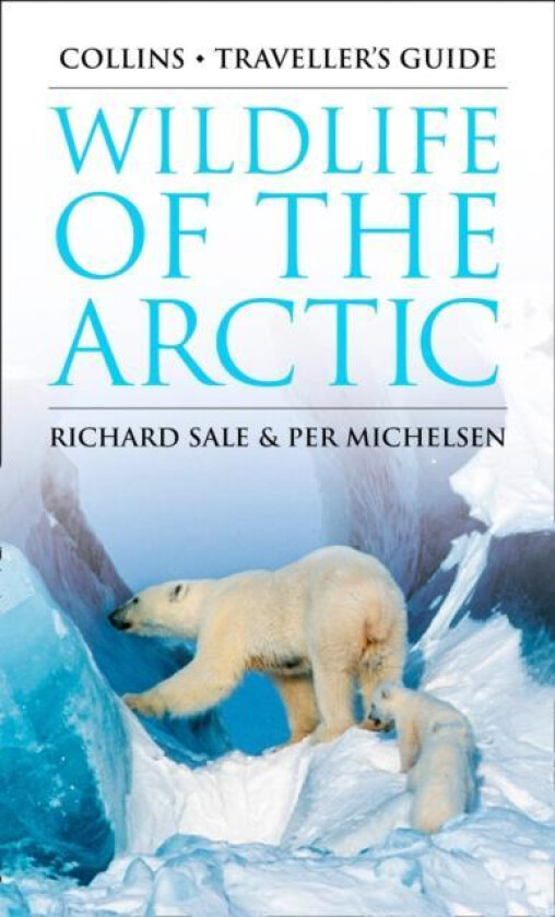 Wildlife of the Arctic (Traveller's Guide) av Richard Sale