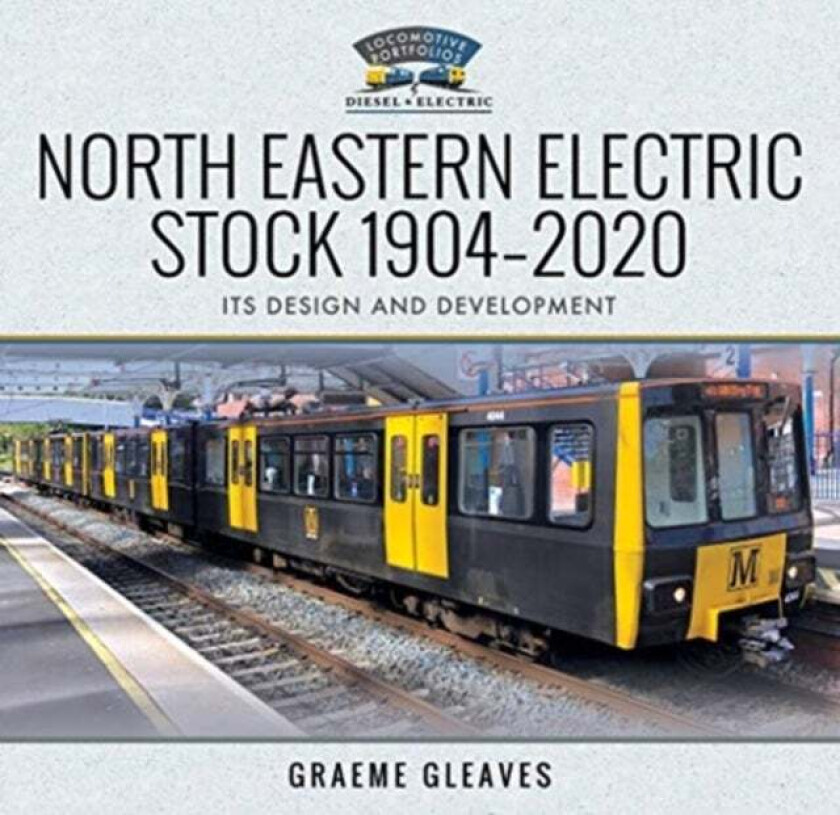 North Eastern Electric Stock 1904-2020 av Graeme Gleaves