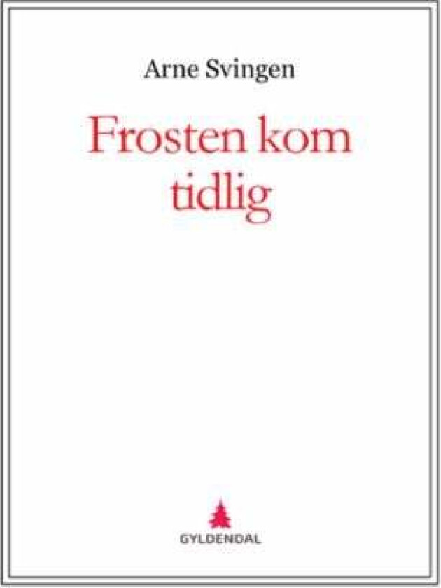 Frosten kom tidlig av Arne Svingen