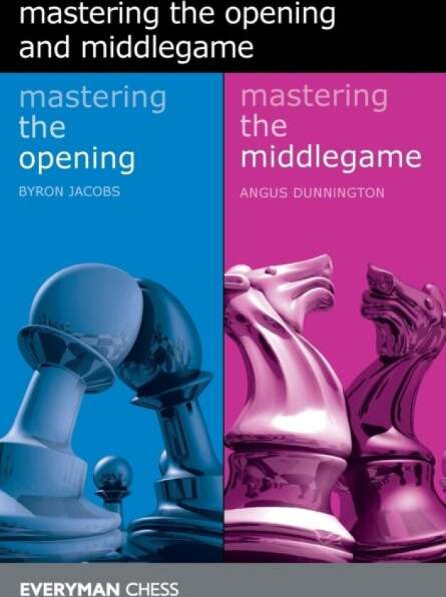 Mastering the Opening and Middlegame av Byron Jacobs, Angus Dunnington