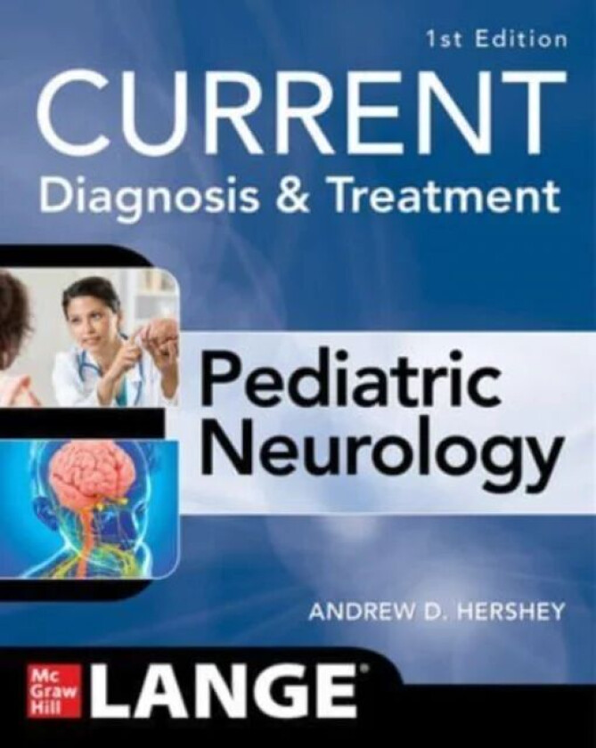 CURRENT Diagnosis and Treatment Pediatric Neurology av Andrew Hershey