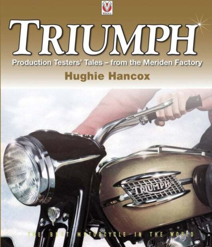 Triumph Production Testers&#039; Tales av Hughie Hancox