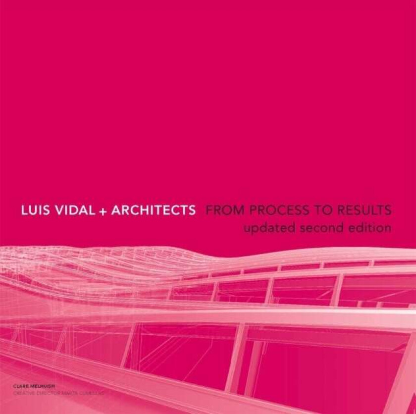 Luis Vidal + Architects 2nd Edition av Clare Melhuish