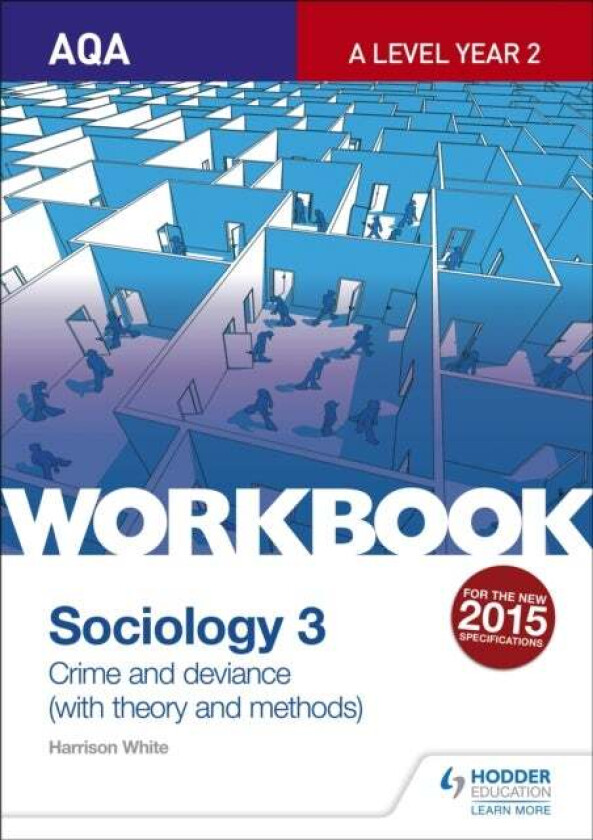 AQA Sociology for A Level Workbook 3: Crime and Deviance with Theory av Harrison White