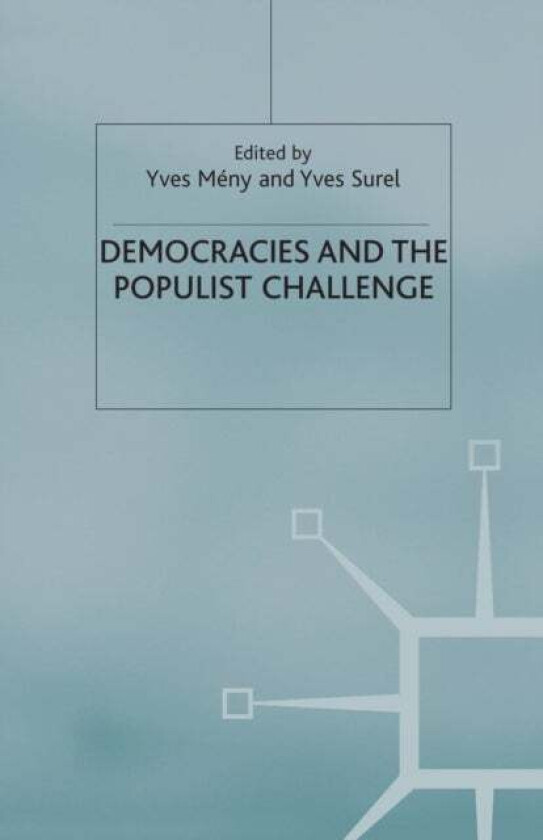 Democracies and the Populist Challenge av Y. Meny, Y. Surel