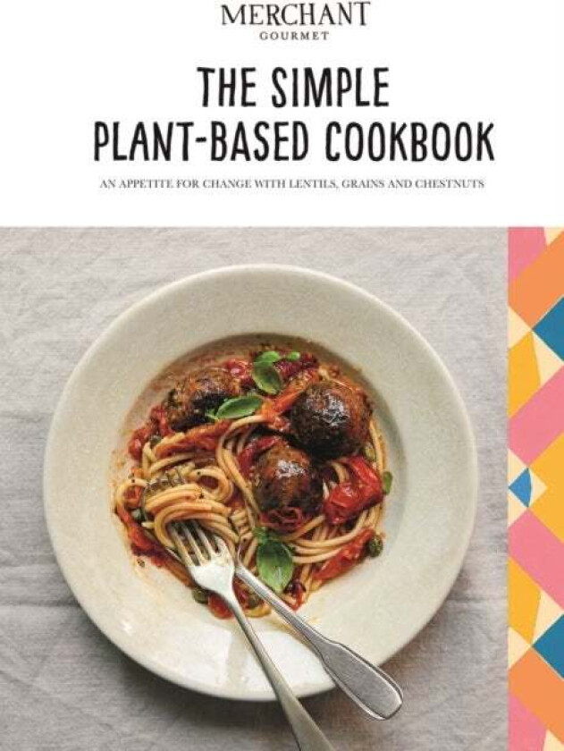 The Simple Plant-Based Cookbook av Merchant Gourmet