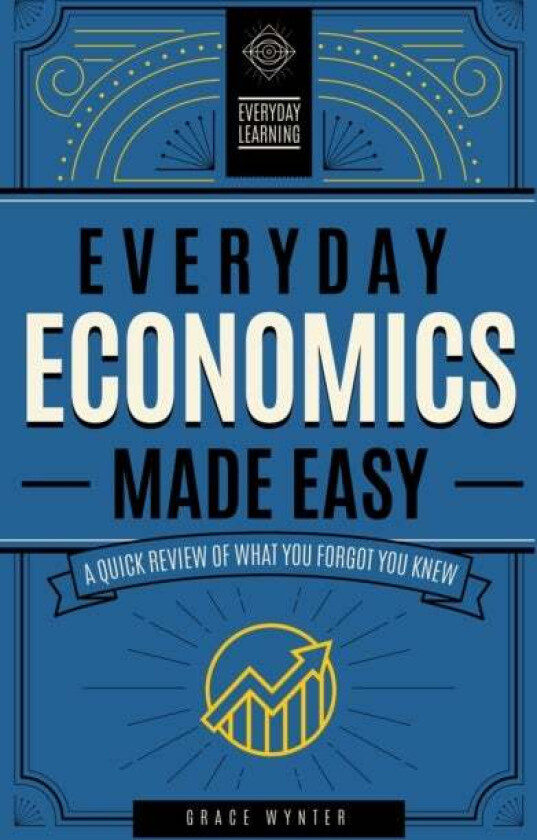 Everyday Economics Made Easy av Grace Wynter