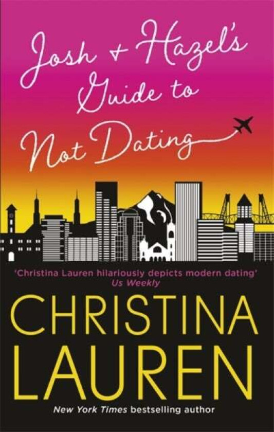 Josh and Hazel's Guide to Not Dating av Christina Lauren
