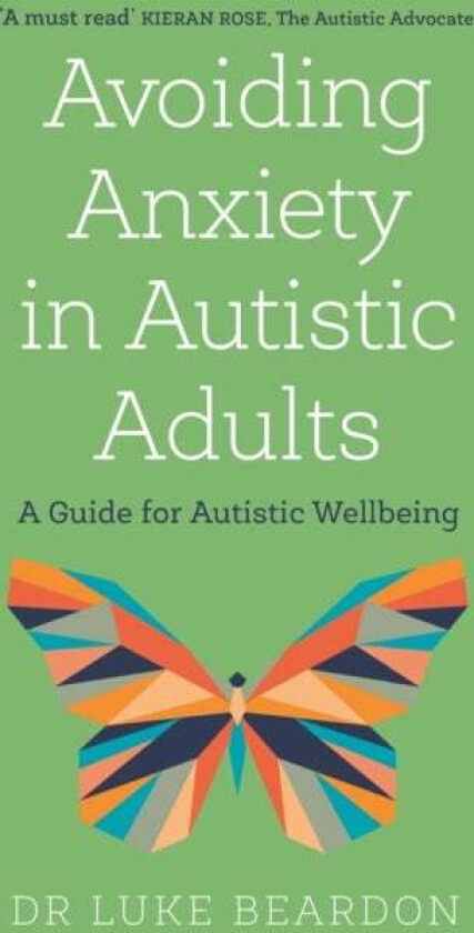 Avoiding Anxiety in Autistic Adults av Luke Beardon