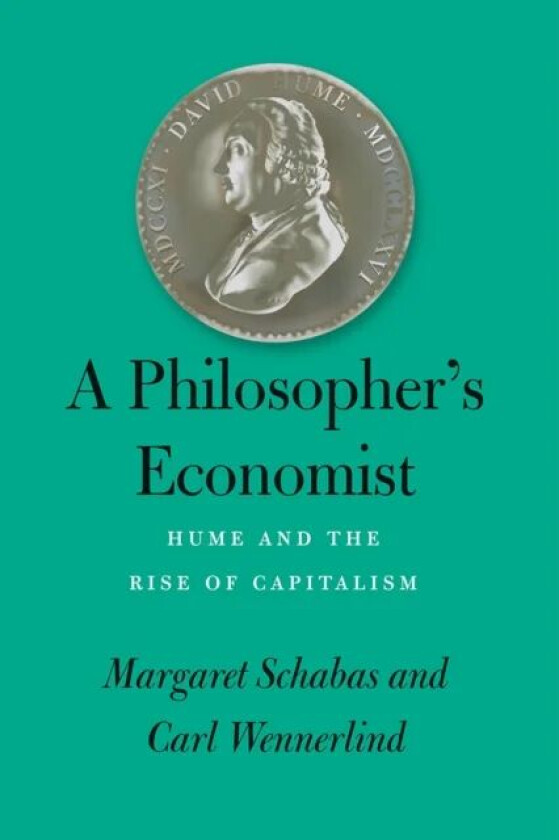 A Philosopher's Economist av Margaret Schabas, Carl Wennerlind