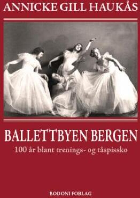 Ballettbyen Bergen av Annicke Gill Haukås
