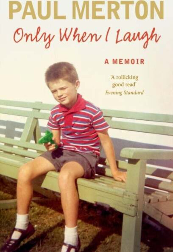Only When I Laugh: My Autobiography av Paul Merton
