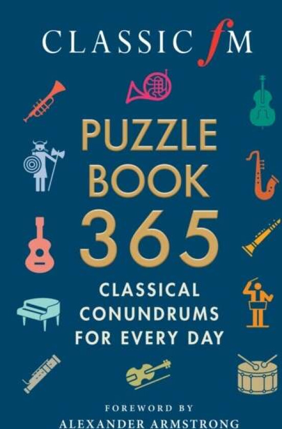 The Classic FM Puzzle Book 365 av Classic FM, Alexander Armstrong
