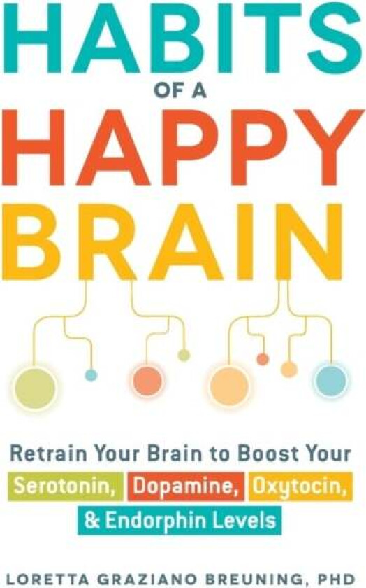 Habits of a Happy Brain av Loretta Graziano Breuning