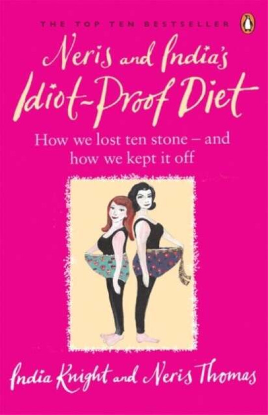 Neris and India&#039;s Idiot-Proof Diet av India Knight, Neris Thomas