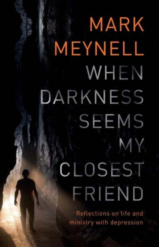 When Darkness Seems My Closest Friend av Mark (Author) Meynell