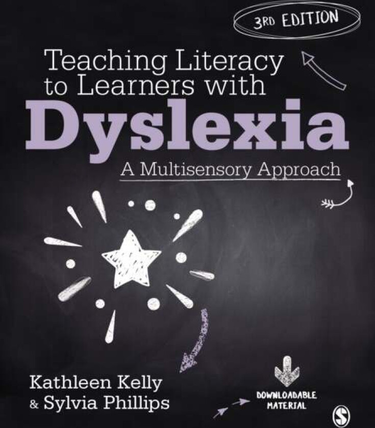 Teaching Literacy to Learners with Dyslexia av Kathleen Kelly, Sylvia Phillips