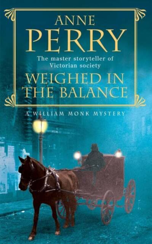 Weighed in the Balance (William Monk Mystery, Book 7) av Anne Perry