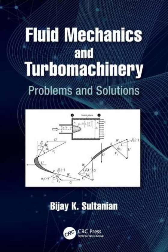 Fluid Mechanics and Turbomachinery av Bijay K (University of Central Florida FL) Sultanian
