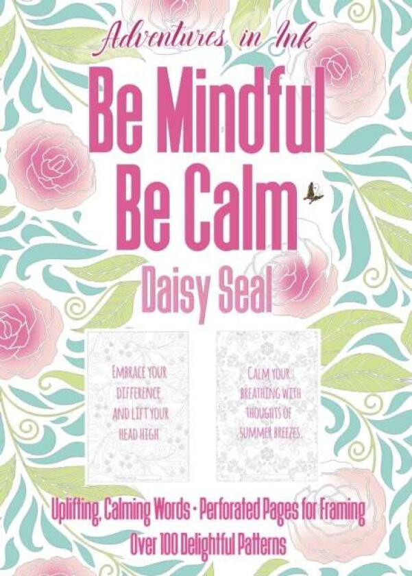 Adventures In Ink, Be Mindful Be Calm