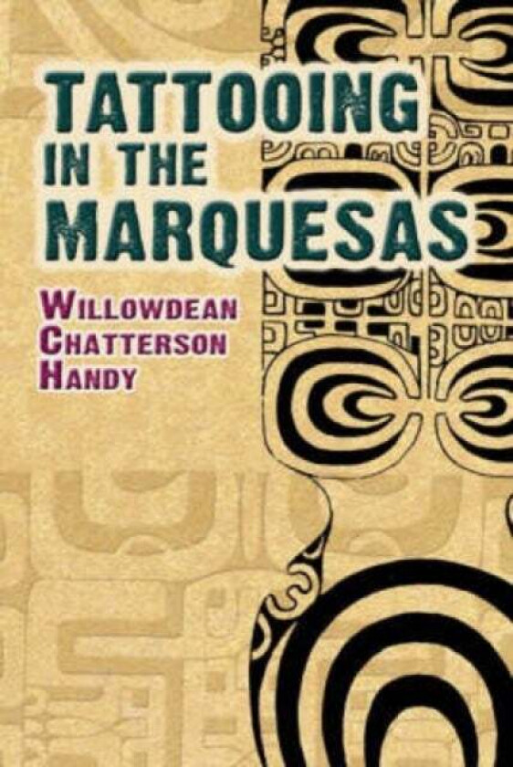 Tattooing in the Marquesas av Willowdean Chatterson Handy