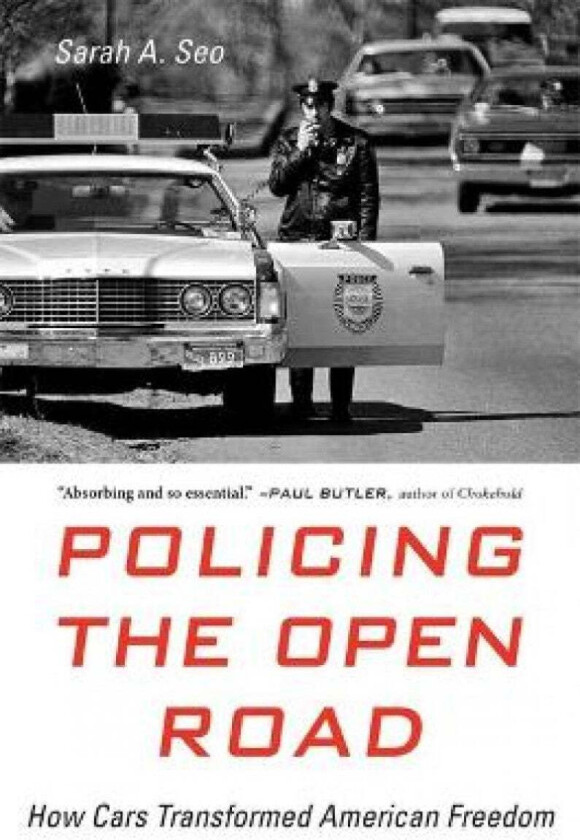 Policing the Open Road av Sarah A. Seo