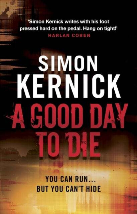 A Good Day to Die av Simon Kernick