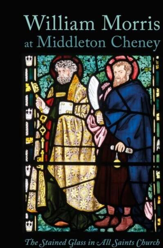 William Morris at Middleton Cheney av Richard Wheeler, David Thompson, Brian Goodey, Roger Bellamy
